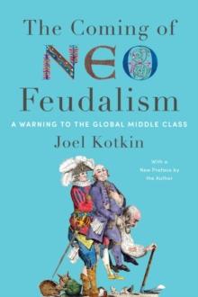 The Coming of Neo-Feudalism : A Warning to the Global Middle Class