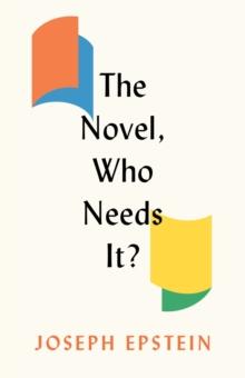 The Novel, Who Needs It?