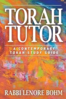 Torah Tutor : A Contemporary Torah Study Guide