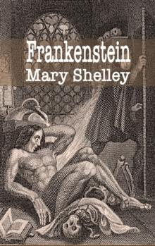 Frankenstein : or, the Modern Prometheus