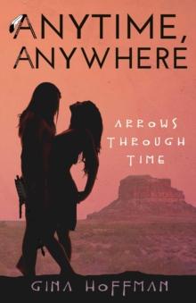 Anytime, Anywhere : Arrows Through Time