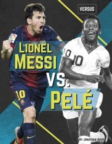 Versus: Lionel Messi vs Pele