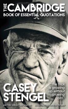 CASEY STENGEL - The Cambridge Book of Essential Quotations