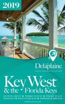 Key West & the Florida Keys - The Delaplaine 2019 Long Weekend Guide