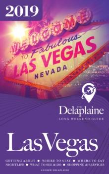 Las Vegas - The Delaplaine 2019 Long Weekend Guide