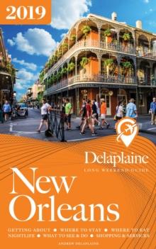 NEW ORLEANS - The Delaplaine 2019 Long Weekend Guide