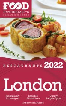 2022 London Restaurants : The Food Enthusiast's Long Weekend Guide