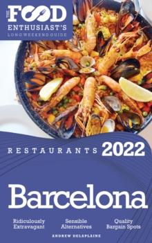 2022 Barcelona Restaurants : The Food Enthusiast's Long Weekend Guide