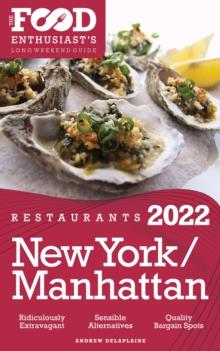 2022 New York / Manhattan Restaurants : The Food Enthusiast's Long Weekend Guide