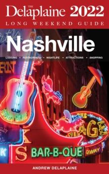 Nashville : The Delaplaine 2022 Long Weekend Guide