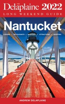 Nantucket : The Delaplaine Long Weekend Guide