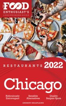 2022 Chicago Restaurants : The Food Enthusiast's Long Weekend Guide