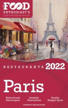 2022 Paris Restaurants : The Food Enthusiast's Long Weekend Guide