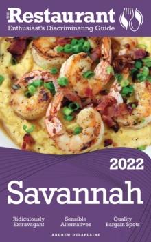 2022 Savannah : The Restaurant Enthusiast's Discriminating Guide