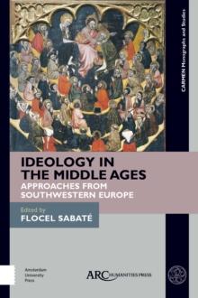 Ideology in the Middle Ages : Approaches from Southwestern Europe