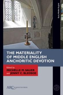 The Materiality of Middle English Anchoritic Devotion