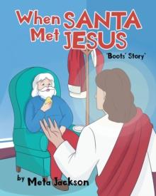 When Santa Met Jesus : "Boots' Story"