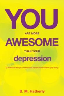 You Are More Awesome Than Your Depression