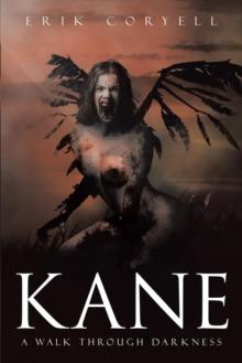 Kane : A walk through darkness