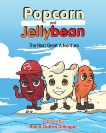 Popcorn and Jellybean : The Next Great Adventure