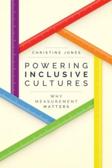 Powering Inclusive Cultures : Why Measurement Matters