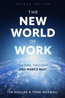 The New World of Work : The Cube, The Cloud and What's Next