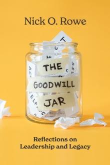 The Goodwill Jar : Reflections on Leadership and Legacy