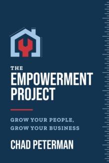 The Empowerment Project : Grow Your People, Grow Your Business