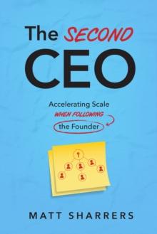 The Second CEO : Accelerating Scale When Following the Founder