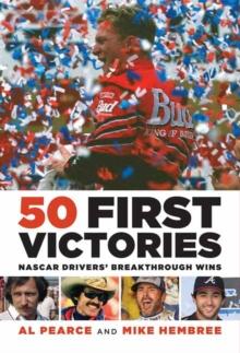 50 First Victories : Nascar Drivers' Breakthrough Wins