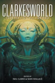 Clarkesworld Year Eleven: Volume Two