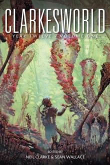 Clarkesworld Year Twelve: Volume One