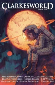 Clarkesworld Magazine Issue 216 : Clarkesworld Magazine, #216