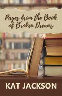 Pages from the Book of Broken Dreams