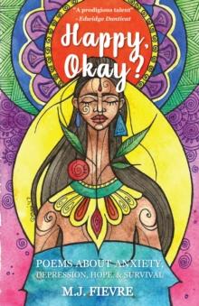 Happy, Okay? : Poems about Anxiety, Depression, Hope, & Survival