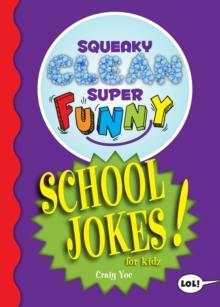 Squeaky Clean Super Funny School Jokes for Kidz : (Things to Do at Home, Learn to Read, Jokes & Riddles for Kids)