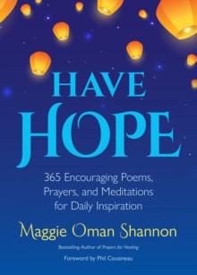 Have Hope : 365 Encouraging Poems, Prayers, and Meditations for Daily Inspiration