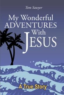 My Wonderful Adventures with Jesus