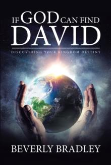 If God Can Find David : Discovering Your Kingdom Destiny