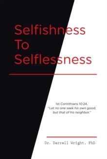 Selfishness To Selflessness