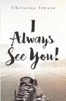 I  Always See You!