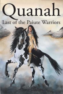 Quanah : Last of the Paiute Warriors