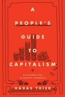 A People's Guide to Capitalism : An Introduction to Marxist Economics