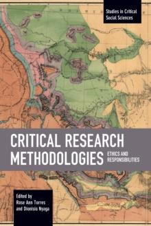 Critical Research Methodologies : Ethics and Responsibilities