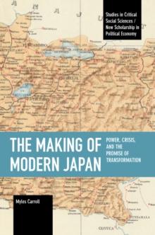 The Making of Modern Japan : Power, Crisis, and the Promise of Transformation