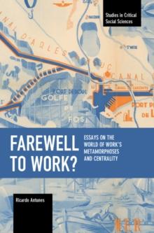 Farewell to Work? : Essays on the World of Works Metamorphoses and Centrality