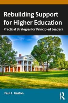 Rebuilding Support for Higher Education : Practical Strategies for Principled Leaders