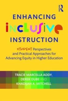 Enhancing Inclusive Instruction : Student Perspectives and Practical Approaches for Advancing Equity in Higher Education