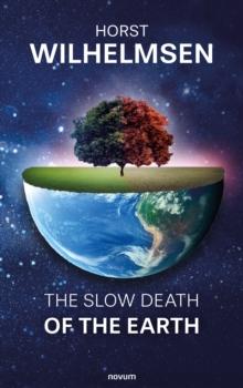 The slow death of the earth