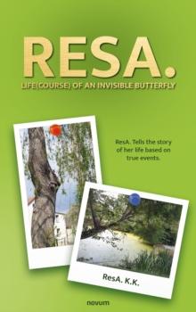 ResA. Life(course) of an invisible butterfly : ResA. Tells the story of her life based on true events.